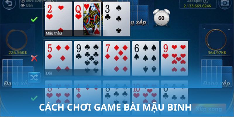 Cẩm nang cách chơi game bài Mậu Binh cho anh em 