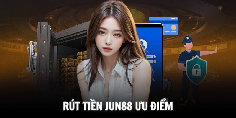 Rút tiền Jun88 được hỗ trợ chuyên nghiệp